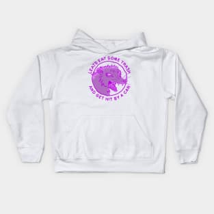 Let's Eat Trash & Get Hit By A Car Kids Hoodie